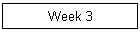 Week 3