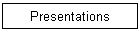 Presentations