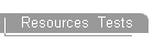 Resources  Tests